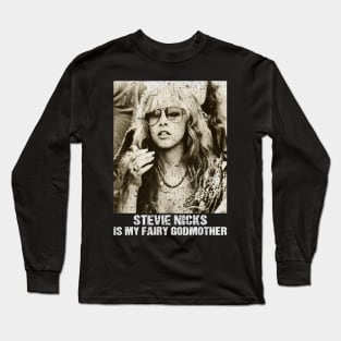 Stevie Nicks Is My Fairy Godmother vintage style Long Sleeve T-Shirt